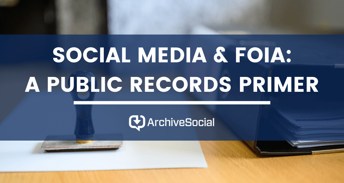 Social Media, Public Records, and FOIA