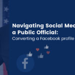 Transitioning from a Facebook Profile to a Page – navigating social media as a public official