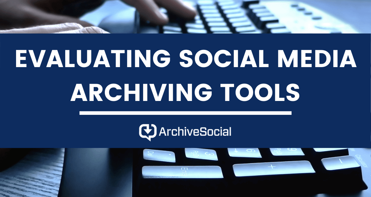 Evaluating Social Media Archiving Tools