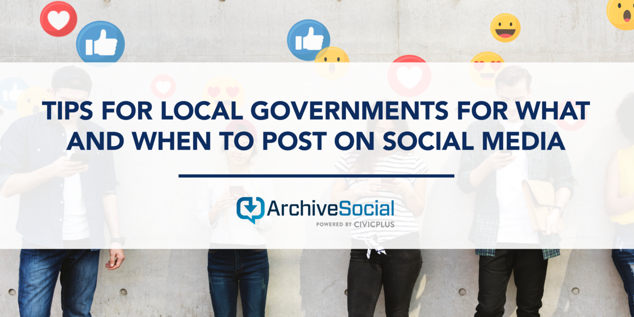 Tips for Local Governments for What and When to Post on Social Media